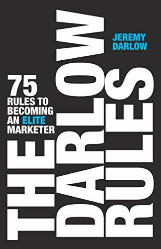 The Darlow Rules: 75 Rules to Becoming an Elite Marketer