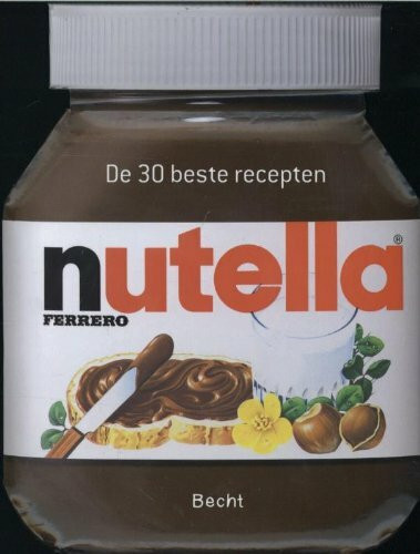 Nutella: de 30 beste recepten (Becht lifestyle)
