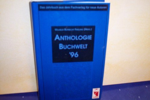 Anthologie Buchwelt 1996. Das Jahrbuch aus dem Fachverlag für neue Autoren