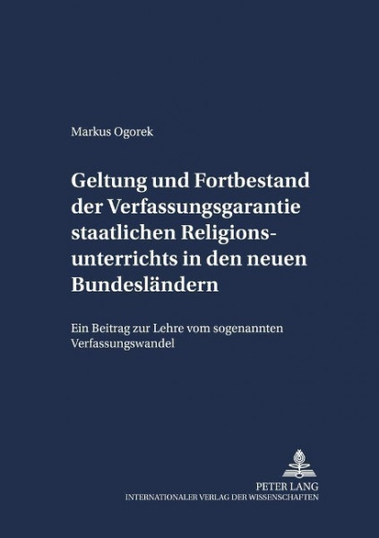 Geltung und Fortbestand der Verfassungsgarantie staatlichen Religionsunterrichts in den neuen Bundes