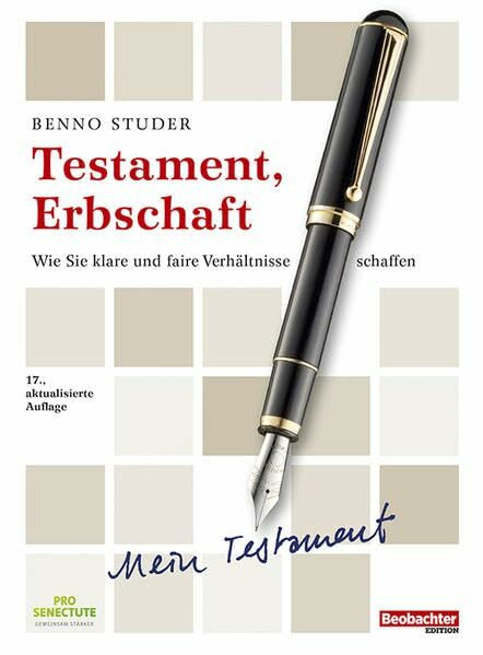 Testament, Erbschaft: Wie Sie klare und faire Verhältnisse schaffen