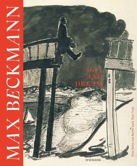 Max Beckmann. Day and Dream. Eine Reise von Berlin nach New York