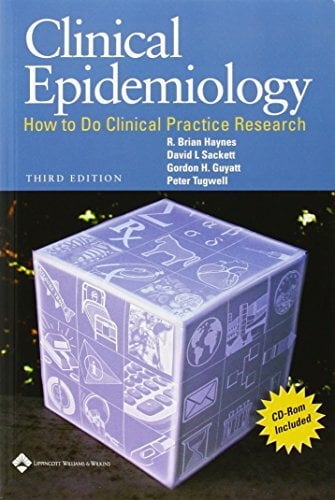 Clinical Epidemiology: How To do Clinical Practice Research Clinical Epidemiology: How To do Clinical Practice Research