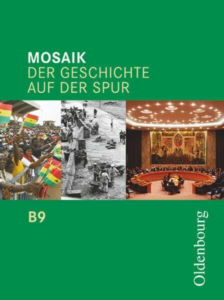 Mosaik (Oldenbourg) - Der Geschichte auf der Spur - Ausgabe B für das G8 in Bayern - Band 9: Schülerbuch