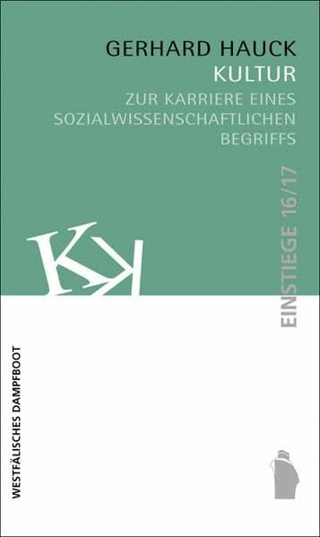 Kultur: Zur Karriere eines sozialwissenschaftlichen Begriffs (Einstiege)