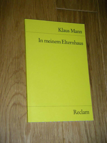 In meinem Elternhaus: Mit e. Nachw. hrsg. v. Joachim Schondorff (Reclams Universal-Bibliothek)