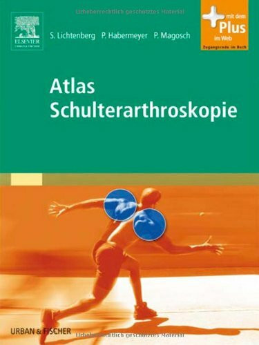 Atlas Schulterarthroskopie: mit Zugang zum Elsevier-Portal: Mit dem Plus im Web