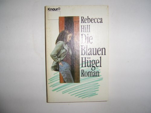 Die Blauen Hügel (Knaur Taschenbücher. Romane, Erzählungen)