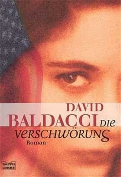 Die Verschwörung: Roman: Roman. Aus d. Amerikan. v. Uwe Anton (Allgemeine Reihe. Bastei Lübbe Taschenbücher)