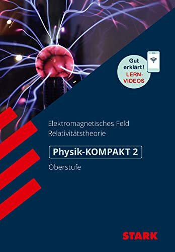 STARK Physik 2 Oberstufe - KOMPAKT - Elektromagnetisches Feld und Relativitätstheorie (Wissen-KOMPAKT / Auf einen Blick!)