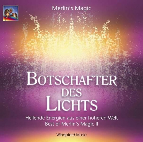 Botschafter des Lichts: Heilende Energien aus einer höheren Welt - Best of Merlin's Magic II