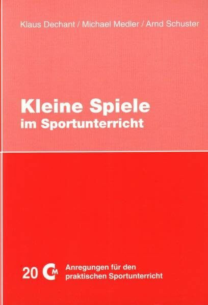 Kleine Spiele im Sportunterricht (Anregungen für den praktischen Sportunterricht)