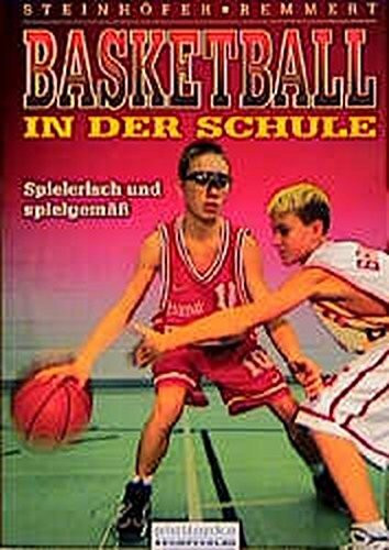 Basketball in der Schule: Spielerisch und spielgemäss