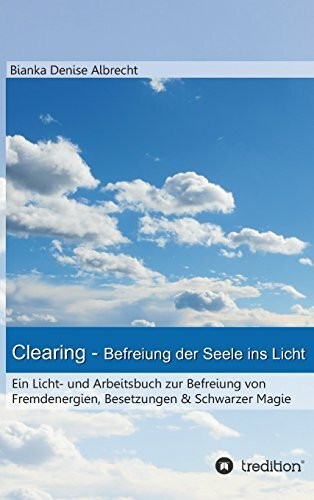 Clearing - Befreiung der Seele ins Licht