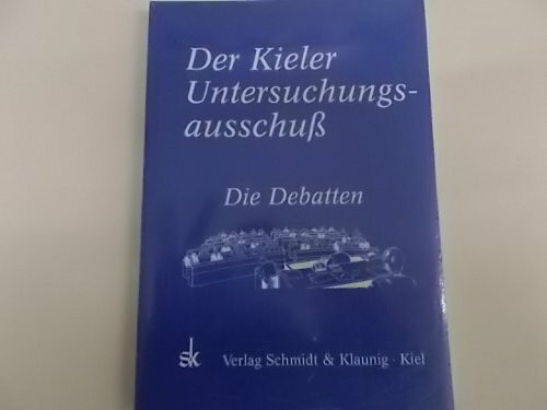 Der Kieler Untersuchungsausschuss - Die Debatten: 2.10.87-16.2.88