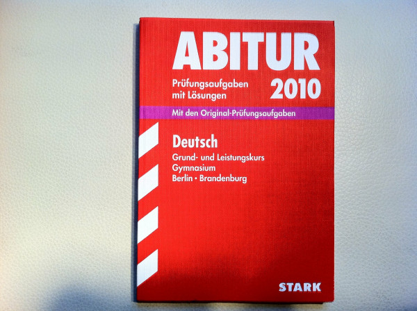 Abitur-Prüfungsaufgaben Gymnasium Berlin/Brandenburg; Deutsch Grund- und Leistungskurs 2012; Mit den Originalprüfungsaufgaben mit Lösungen.