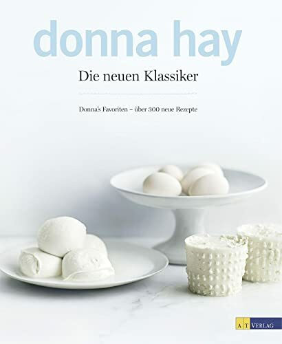 Die neuen Klassiker: Donnas Favoriten - über 300 Rezepte