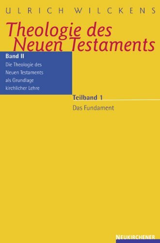 Die Theologie des Neuen Testaments als Grundlage kirchlicher Lehre