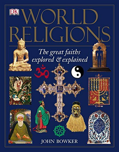 World Religions: The Great Faiths Explored & Explained