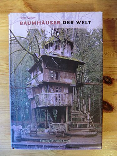 Baumhäuser der Welt. Photographien von Radek Kurzaj