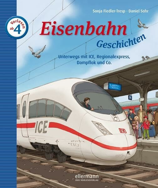 Eisenbahngeschichten - Unterwegs mit ICE, Regionalexpress, Dampflok und Co. (Kleine Geschichten zum Vorlesen)