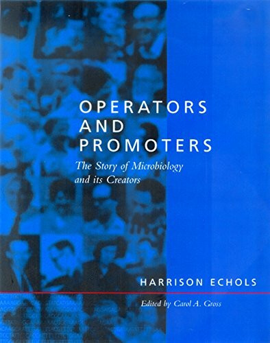 University of California Press Operators And Promoters, The Story Of Molecular Biology And Its Creators