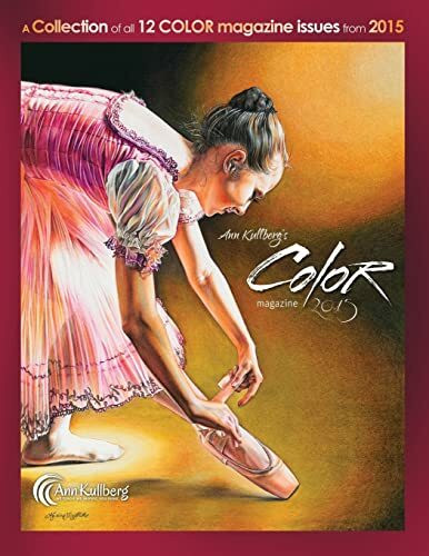 Ann Kullberg's COLOR Magazine: 2015: A collection of all 12 magazine issues from 2015 (Ann Kullberg's COLOR Magazine Compilation, Band 2)