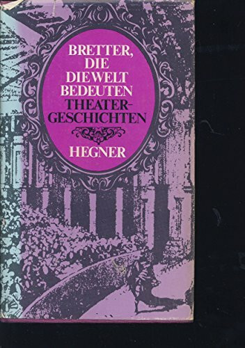 Bretter, die die Welt bedeuten. Theatergeschichten der Weltliteratur