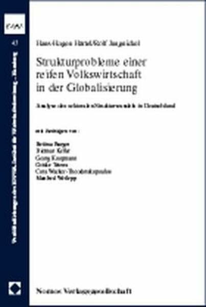 Strukturprobleme einer reifen Volkswirtschaft in der Globalisierung: Analyse des sektoralen Strukturwandels in Deutschland (HWWA Studien)