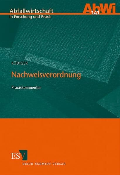 Nachweisverordnung: Praxiskommentar (Abfallwirtschaft in Forschung und Praxis)