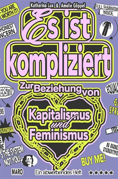 Es ist kompliziert – Zur Beziehung von Kapitalismus und Feminismus: Ein abwerbendes Heft. MaroHeft #21 (MaroHefte)