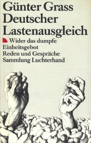 Deutscher Lastenausgleich. Wider das dumpfe Einheitsgebot. Reden und Gespräche