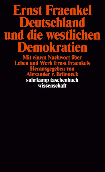 Deutschland und die westlichen Demokratien: Erweiterte Ausgabe (1991). Mit einem Nachwort über Leben und Werk Ernst Fraenkels. Herausgegeben von ... Brünneck (suhrkamp taschenbuch wissenschaft)