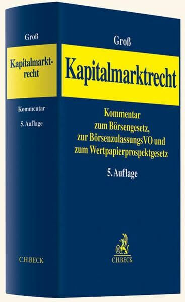 Kapitalmarktrecht: Kommentar zum Börsengesetz, zur Börsenzulassungs-Verordnung und zum Wertpapierprospektgesetz