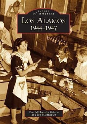 Los Alamos: 1944-1947