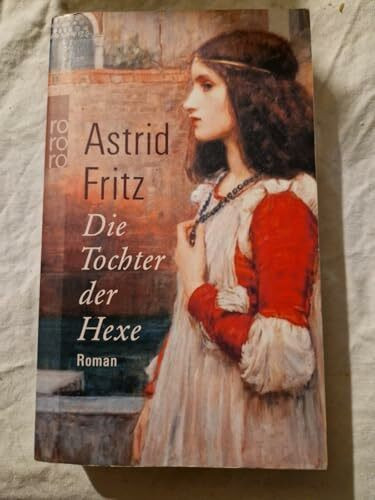 Die Tochter der Hexe: Historischer Roman (Die Hexe von Freiburg, Band 2)