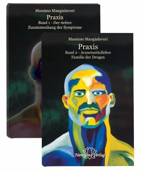 Praxis: Band 1: Theorie - Der tiefere Zusammenhang der Symptome /Band 2: Arzneimittellehre - Familie der Drogen