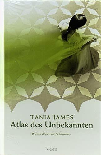 Atlas des Unbekannten: Roman über zwei Schwestern