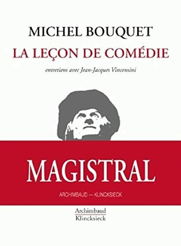La Lecon de Comedie: Entretiens Avec Jean-Jacques Vincensini