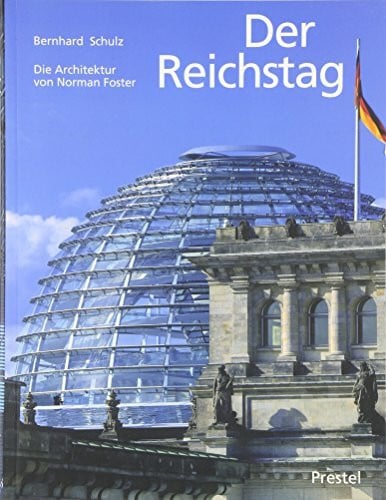 Der Reichstag: Die Architektur von Norman Foster. Mit e. Vorw. v. Wolfgang Thierse