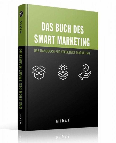 Das Buch des SMART MARKETING: Das Handbuch für effektives Marketing (Midas Smart Guides)