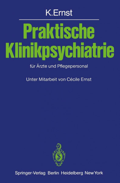 Praktische Klinikpsychiatrie für Ärzte und Pflegepersonal
