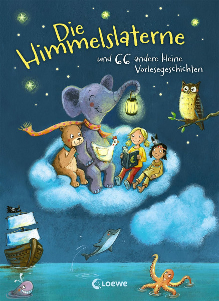 Die Himmelslaterne und 66 andere kleine Vorlesegeschichten: Gute-Nacht-Geschichten zum Einschlafen für Kinder ab 3 Jahre