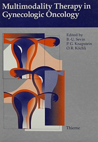 Multimodality Therapy in Gynecologic Oncology Multimodality Therapy in Gynecologic Oncology