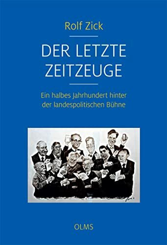 Der letzte Zeitzeuge: Ein halbes Jahrhundert hinter der landespolitischen Bühne. Herausgegeben vom Presse Club Hannover e.V. (Lebensberichte – Zeitgeschichte)