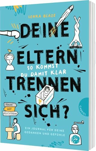 Deine Eltern trennen sich? So kommst du damit klar!: Ein Journal für deine Gedanken und Gefühle | Eintragbuch für Kinder ab 10 Jahren – unterstützt bei Trauer, Selbstreflexion und Emotionsverarbeitung