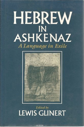 Hebrew in Ashkenaz: A Language in Exile