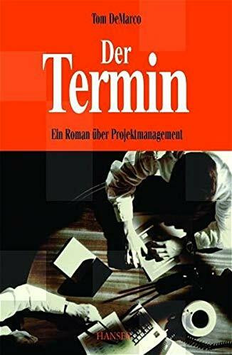 Der Termin. Roman über ein Projektmanagement