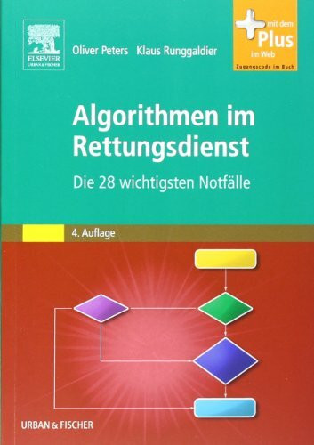 Algorithmen im Rettungsdienst: Die 28 wichtigsten Notfälle - mit Zugang zum Elsevier-Portal