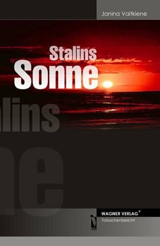 Stalins Sonne: Tatsachenbericht